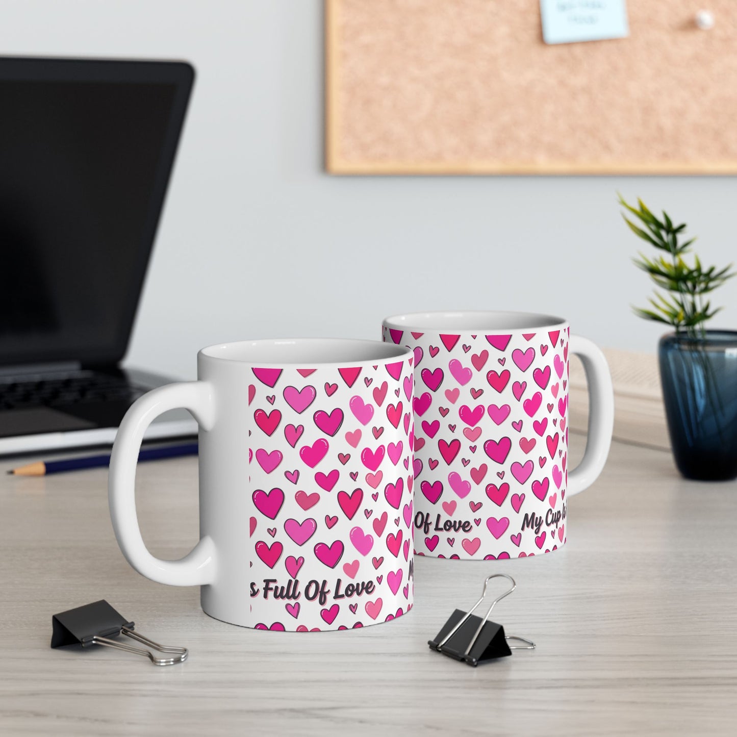 My Cup Is Full of Love Ceramic Mug — Pink Heart Coffee Cup (11oz/15oz)