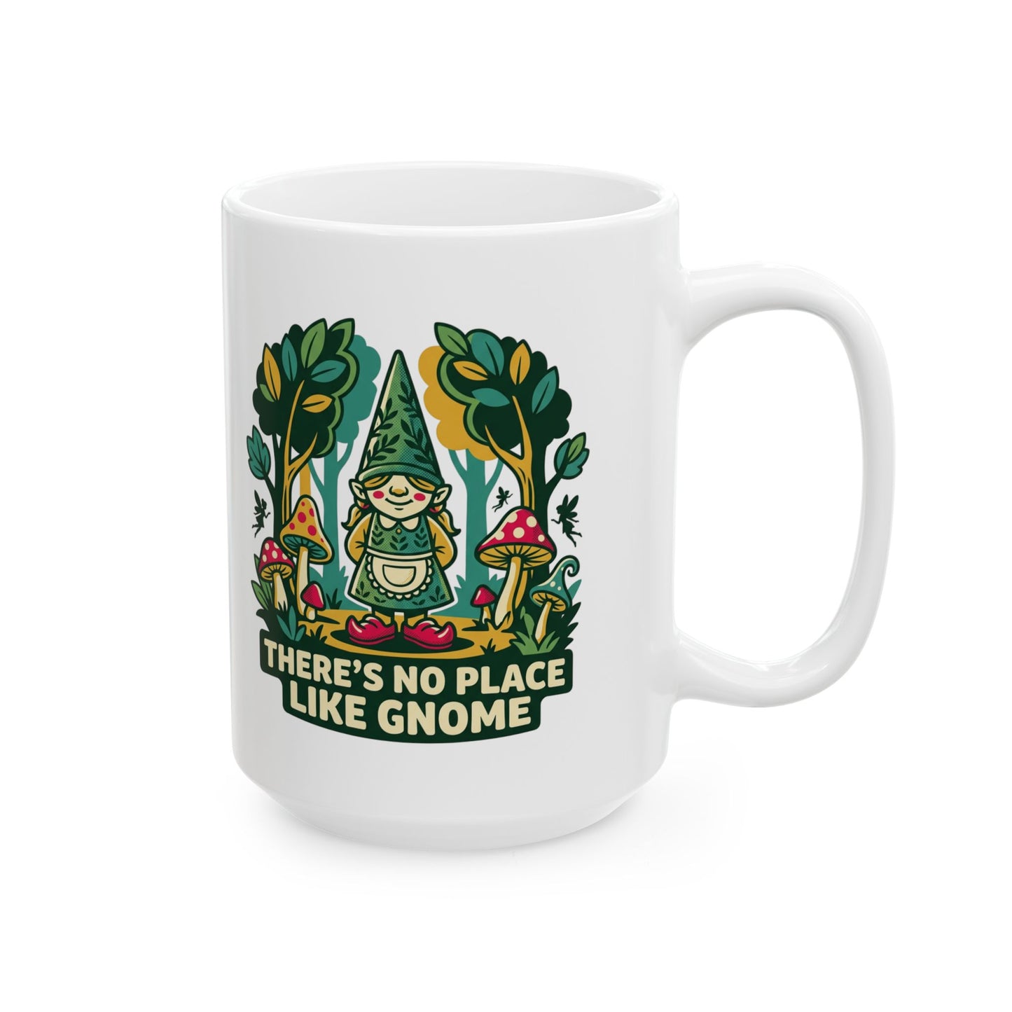 Ceramic Mug — "There’s No Place Like Gnome" Cozy Cottage Garden Coffee Mug (11oz/15oz)
