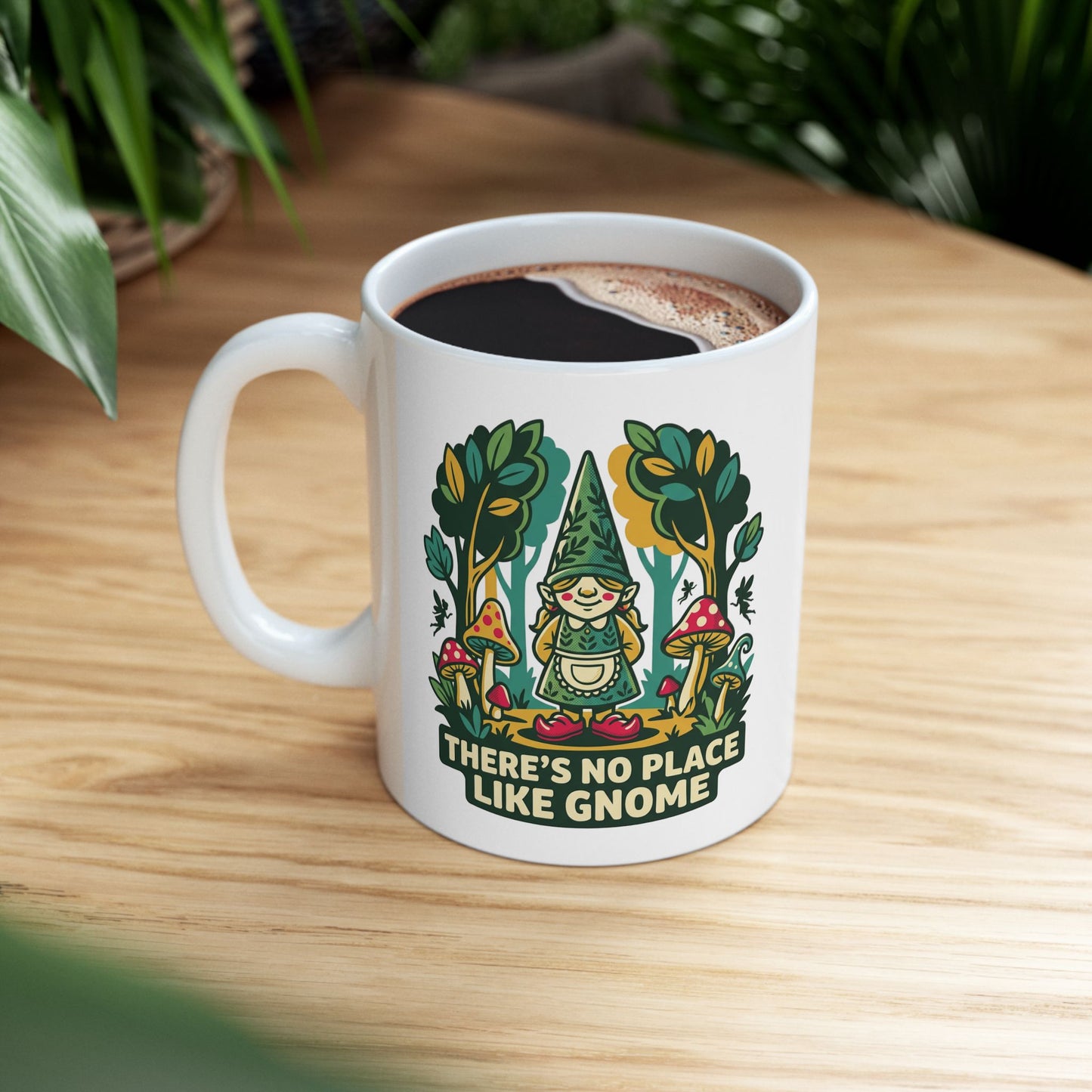 Ceramic Mug — "There’s No Place Like Gnome" Cozy Cottage Garden Coffee Mug (11oz/15oz)
