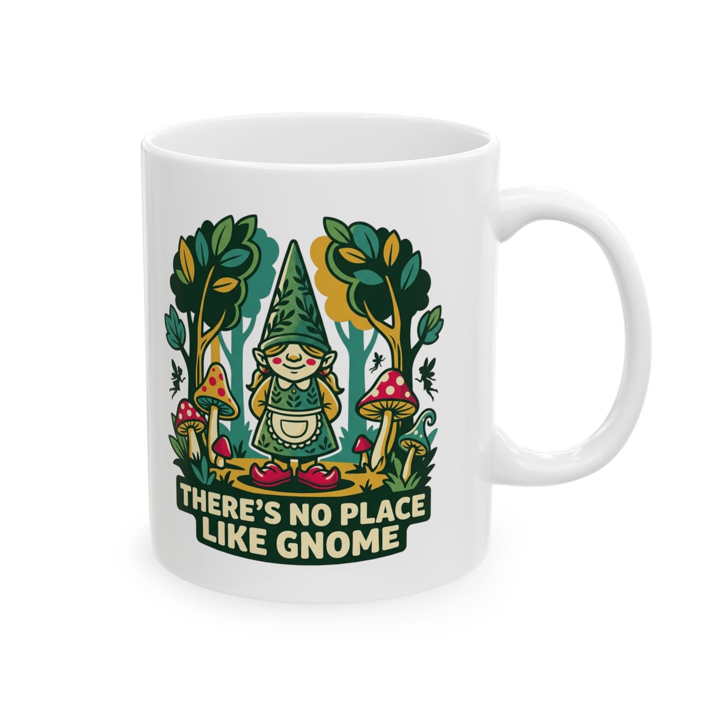 Ceramic Mug — "There’s No Place Like Gnome" Cozy Cottage Garden Coffee Mug (11oz/15oz)